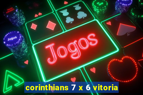 corinthians 7 x 6 vitoria